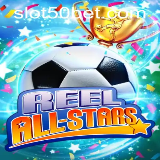 Descubra Tudo Sobre o Jogo ReelAllStars e Como Maximizar Seus Ganhos com 50bet